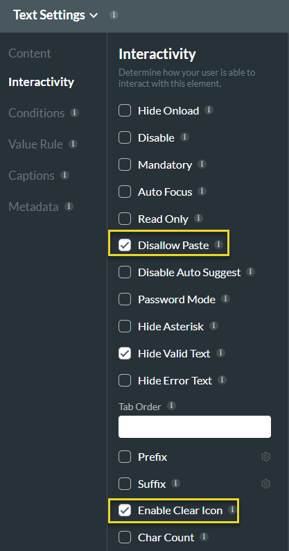 text settings > interactivity tab > disallow paste and enable clear icon 